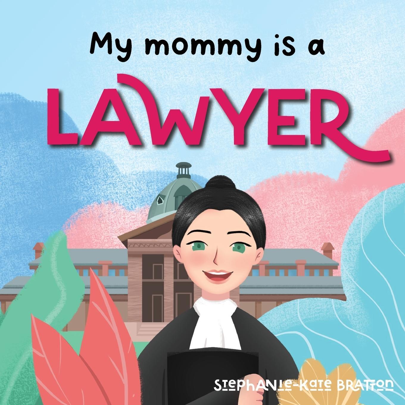 Cover: 9780645814538 | My Mommy is a Lawyer | Stephanie-Kate Bratton | Taschenbuch | Englisch