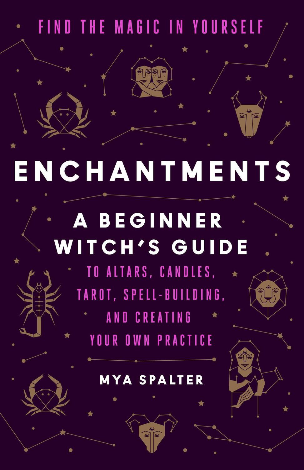 Cover: 9780525509677 | Enchantments | Find the Magic in Yourself: A Beginner Witch's Guide