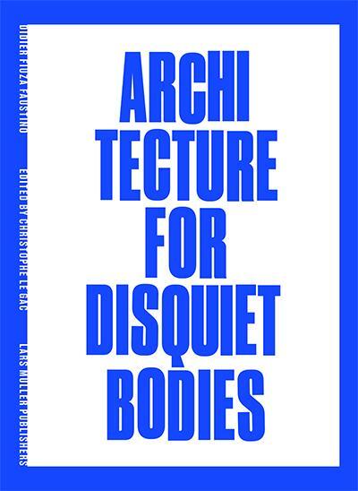 Cover: 9783037787120 | Architecture for Disquiet Bodies | Didier Faustino | Buch | Englisch