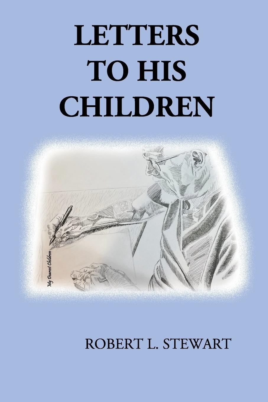 Cover: 9781630735067 | Letters to His Children | Robert L Stewart | Taschenbuch | Paperback