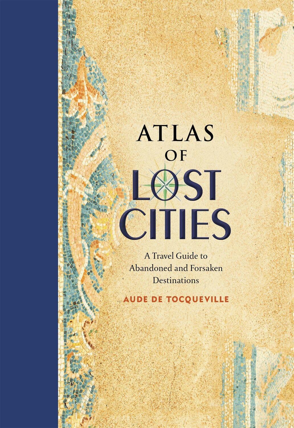 Cover: 9780316352024 | Atlas of Lost Cities | Aude De Tocqueville | Buch | 144 S. | Englisch