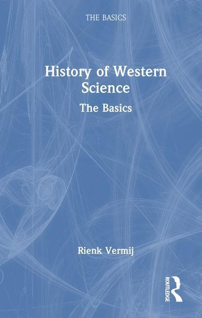 Cover: 9781032346502 | A History of Western Science | The Basics | Rienk Vermij | Taschenbuch