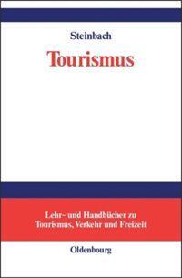 Cover: 9783486273083 | Tourismus | Einführung in das räumlich-zeitliche System | Steinbach