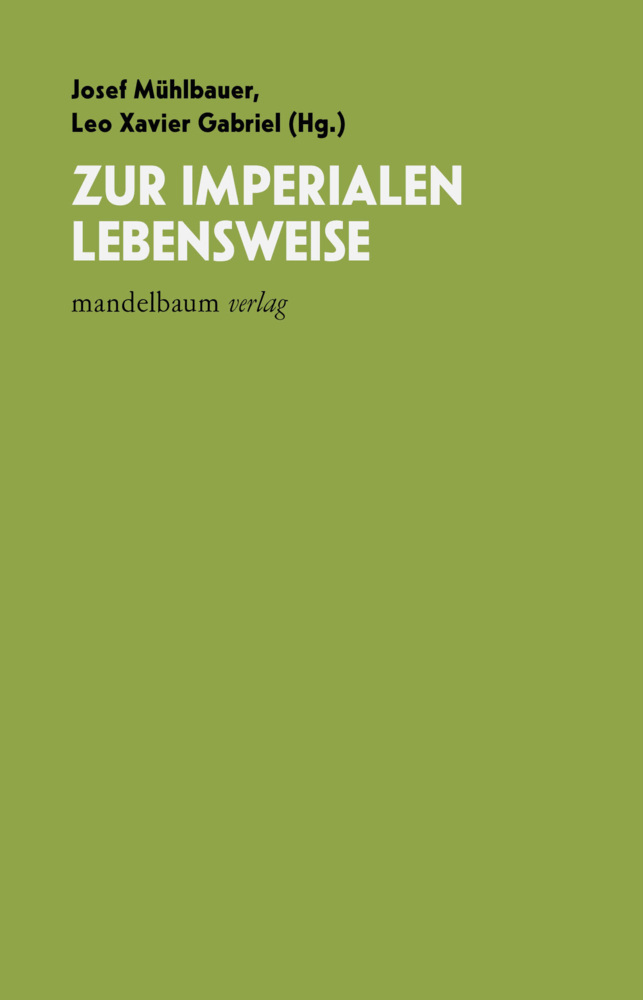 Cover: 9783854769453 | Zur imperialen Lebensweise | Josef Mühlbauer (u. a.) | Buch | Deutsch