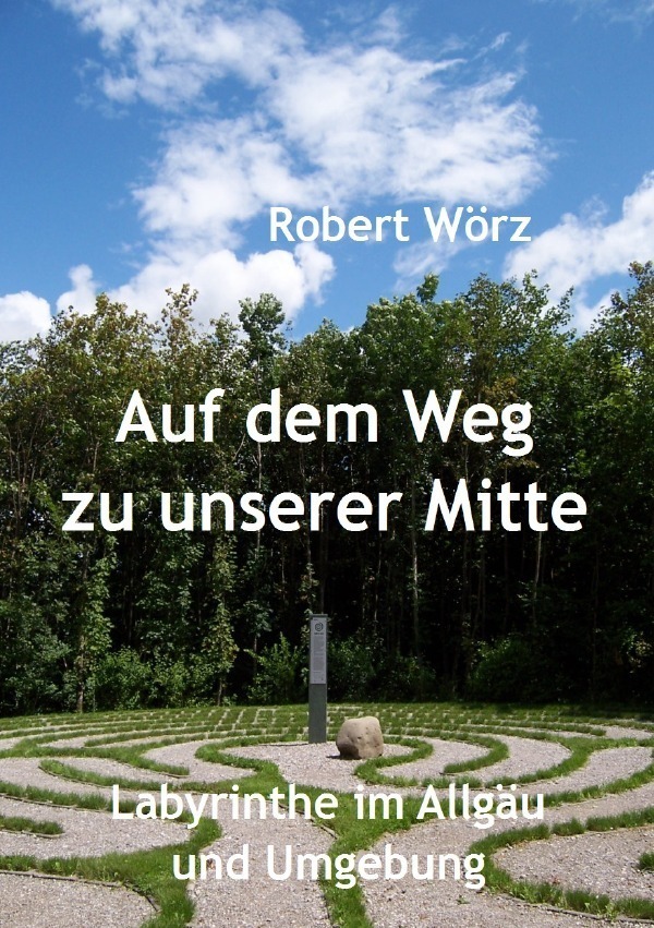 Cover: 9783745051308 | Labyrinth-Bücher / Auf dem Weg zu unserer Mitte - Labyrinthe im...