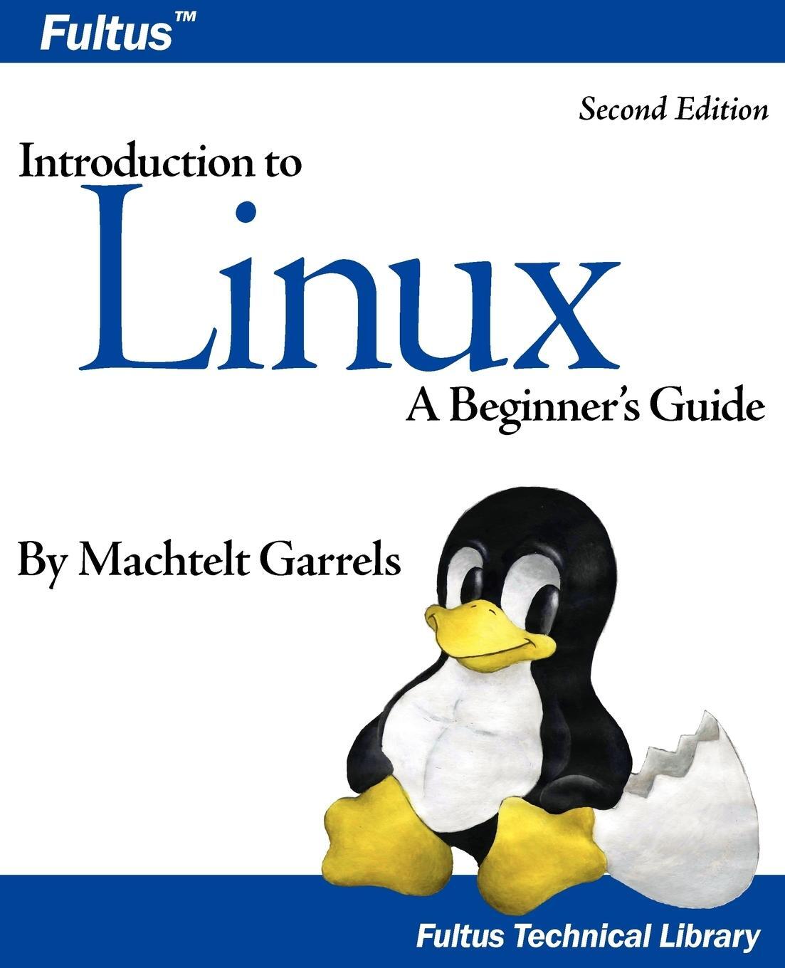 Cover: 9781596821125 | Introduction to Linux (Second Edition) | Machtelt Garrels | Buch