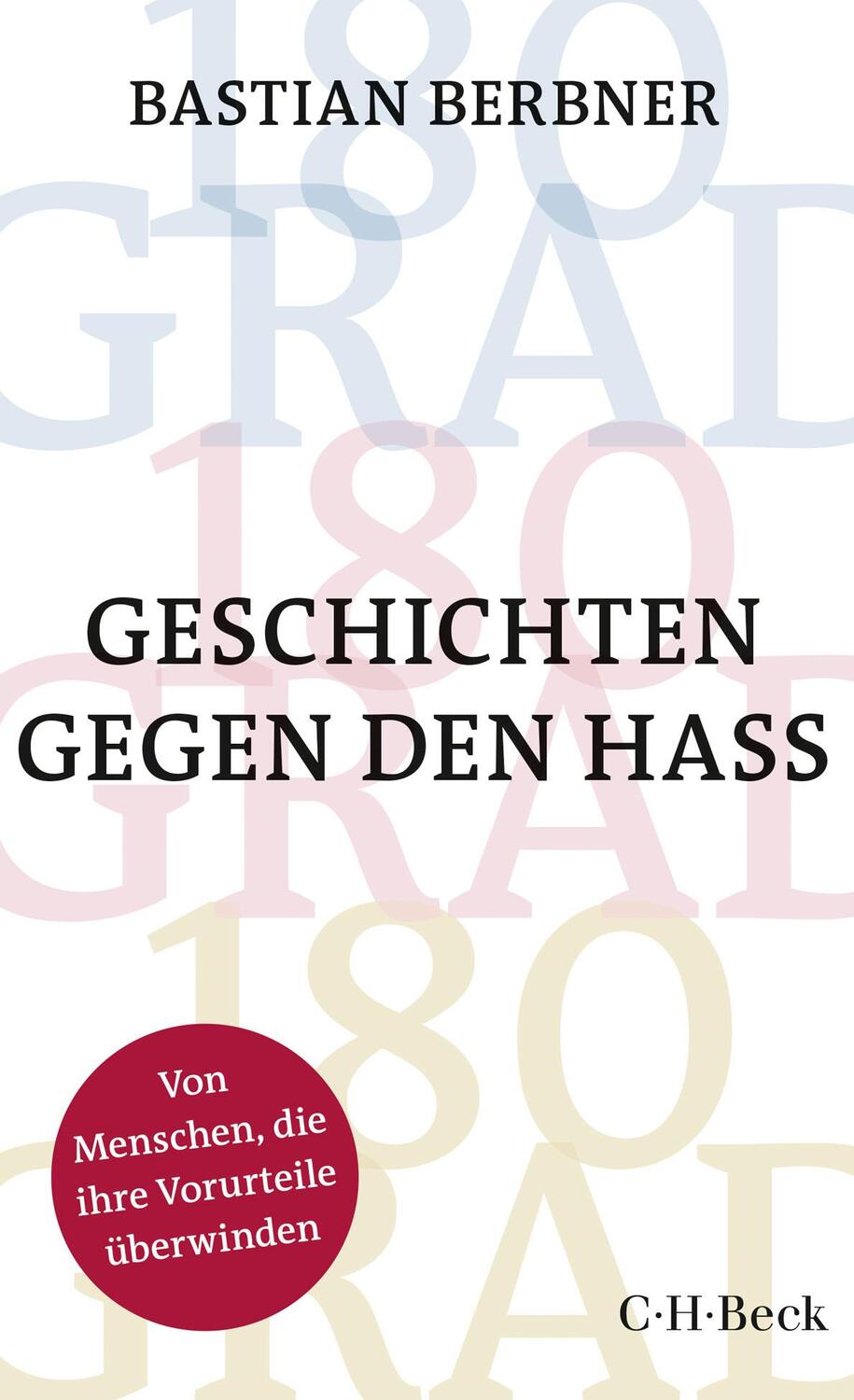 Cover: 9783406742446 | 180 GRAD | Geschichten gegen den Hass | Bastian Berbner | Taschenbuch