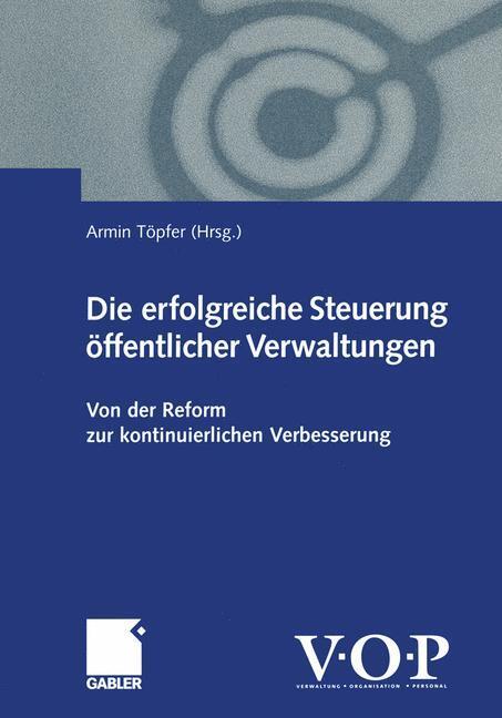 Cover: 9783322869388 | Die erfolgreiche Steuerung öffentlicher Verwaltungen | Armin Töpfer