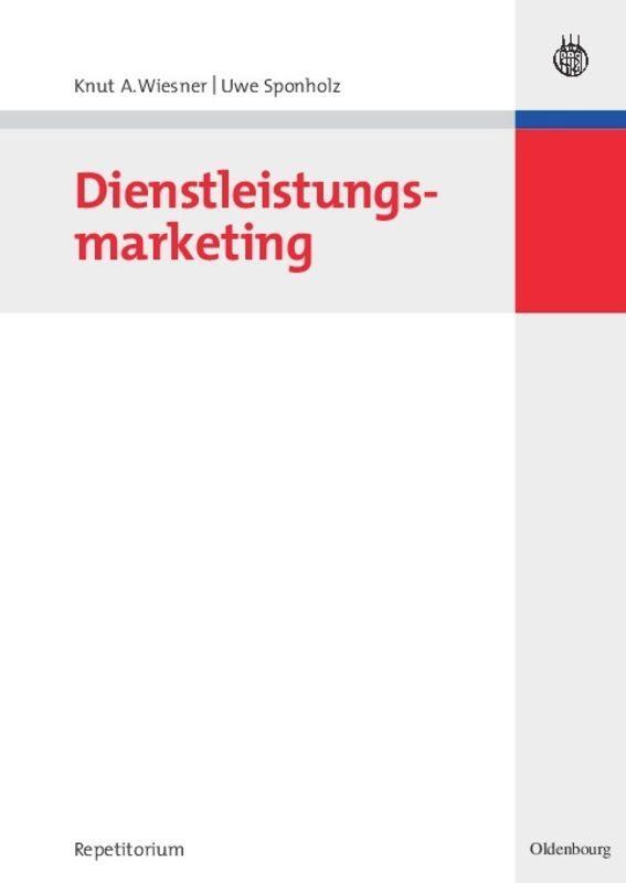 Cover: 9783486582093 | Dienstleistungsmarketing | Knut A. Wiesner (u. a.) | Buch | Oldenbourg