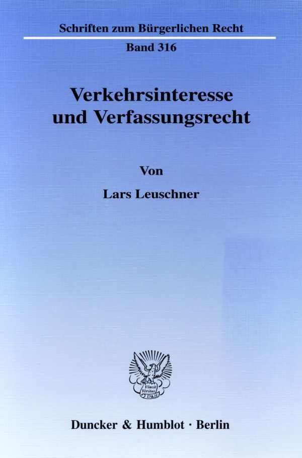 Cover: 9783428116614 | Verkehrsinteresse und Verfassungsrecht. | Lars Leuschner | Taschenbuch