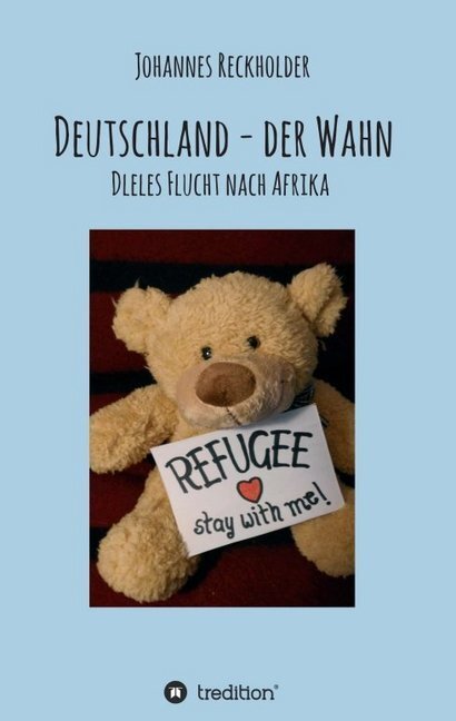 Cover: 9783743904323 | Deutschland - Der Wahn | Dleles Flucht nach Afrika | Reckholder | Buch