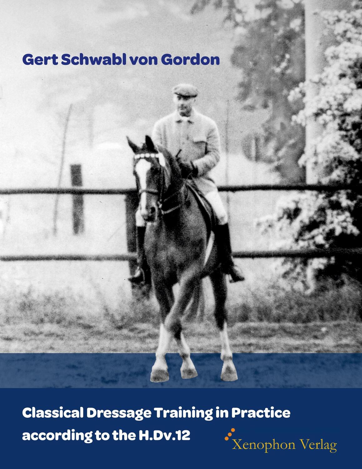 Cover: 9783956250088 | Classical Dressage Training in Practice according to the H.Dv.12