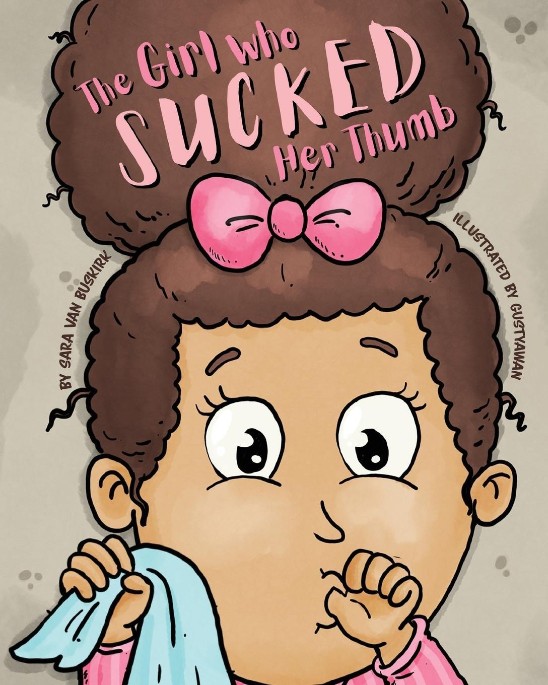 Cover: 9781735038841 | The Girl Who Sucked Her Thumb | Sara van Buskirk | Taschenbuch | 2020