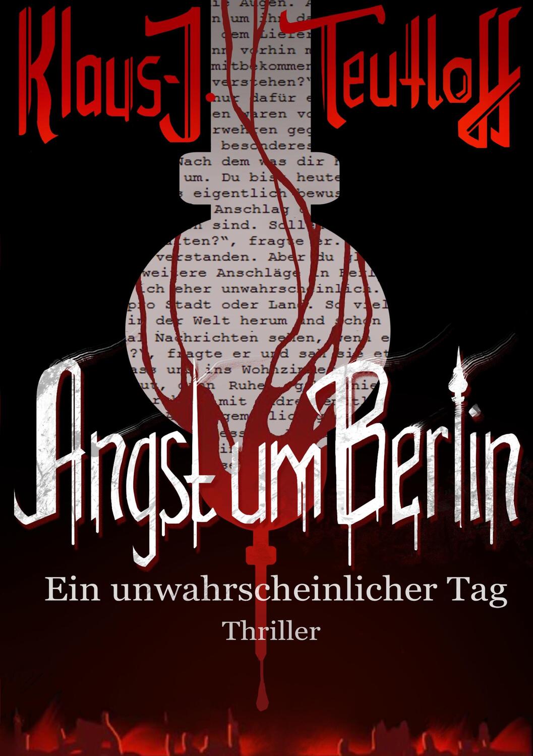 Cover: 9783741293955 | Angst um Berlin | Ein unwahrscheinlicher Tag | Klaus-J. Teutloff