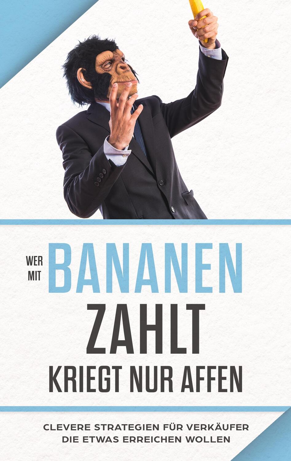 Cover: 9783738601237 | "Wer mit Bananen zahlt, kriegt nur Affen" | Adrian Bauer | Taschenbuch