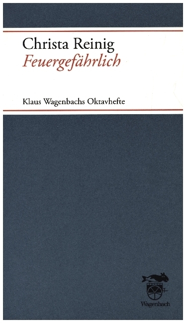 Cover: 9783803132307 | Feuergefährlich | Klaus Wagenbachs Oktavhefte | Christa Reinig | Buch