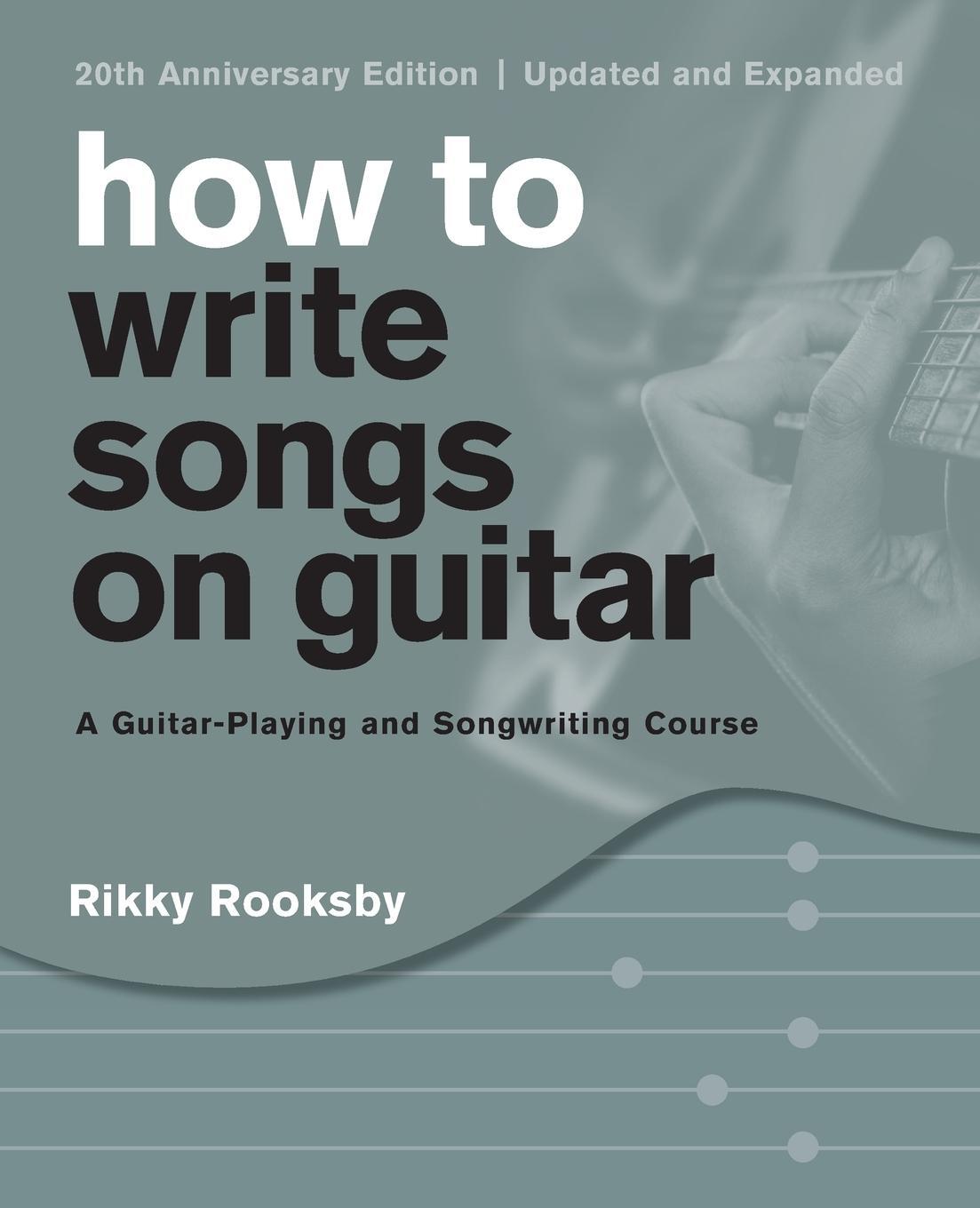 Cover: 9781493051762 | How to Write Songs on Guitar | Rikky Rooksby | Taschenbuch | Paperback