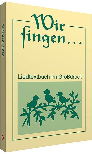Cover: 9783802991400 | Wir singen | Liedtextbuch im Großdruck | Buch | 144 S. | Deutsch