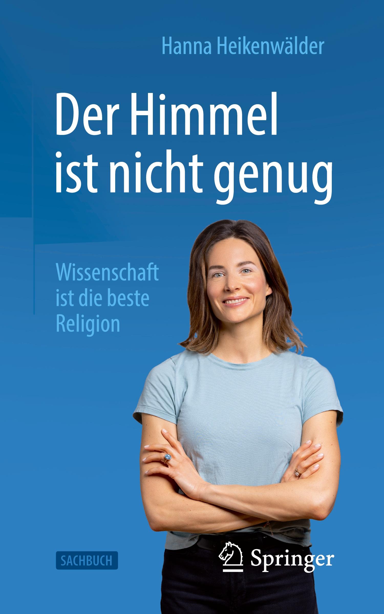 Cover: 9783662674345 | Der Himmel ist nicht genug ¿ Wissenschaft ist die beste Religion