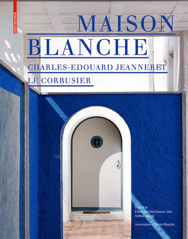 Cover: 9783035620870 | Maison Blanche - Charles-Edouard Jeanneret. Le Corbusier | Buch | 2019