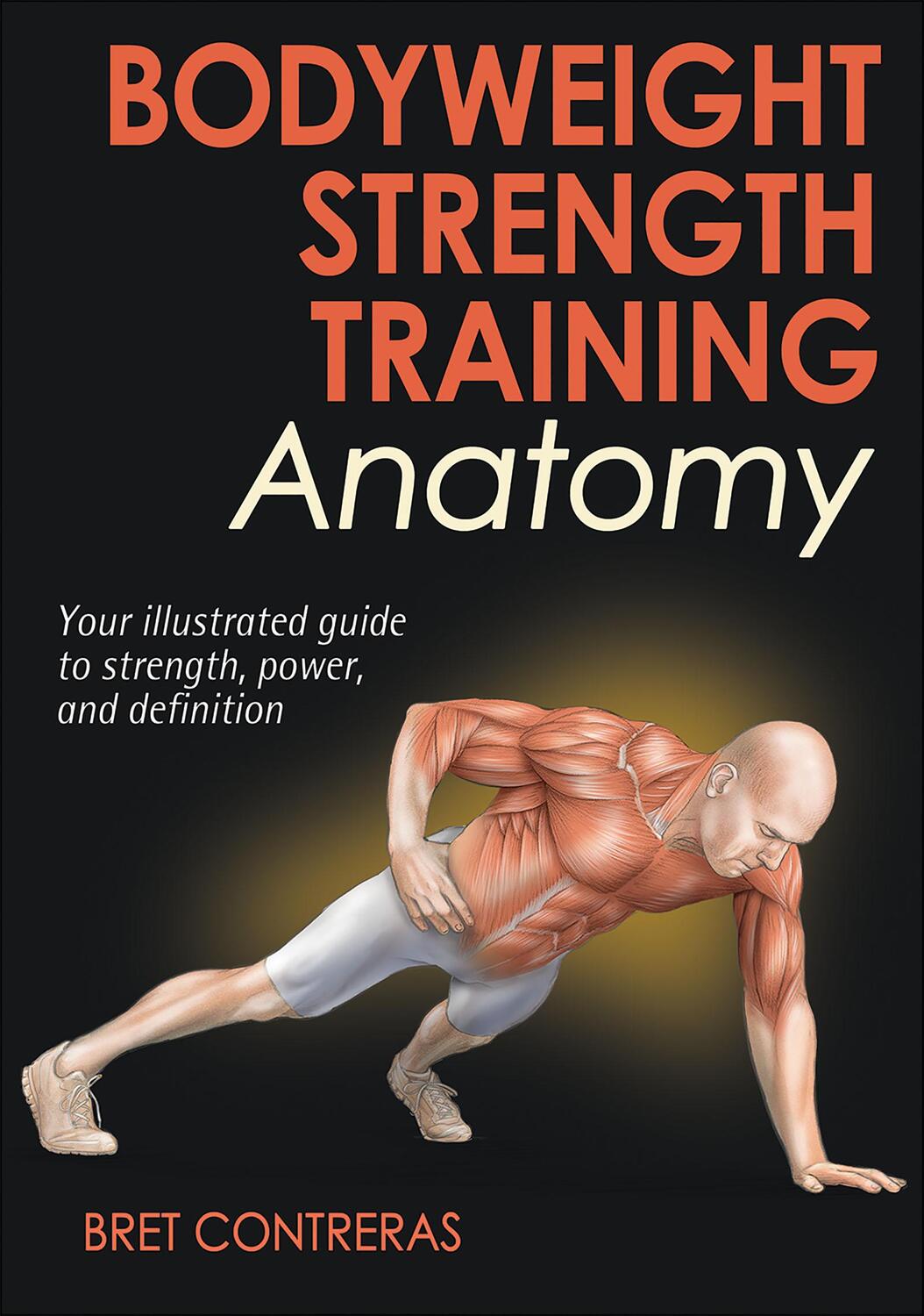 Cover: 9781450429290 | Bodyweight Strength Training Anatomy | Bret Contreras | Taschenbuch