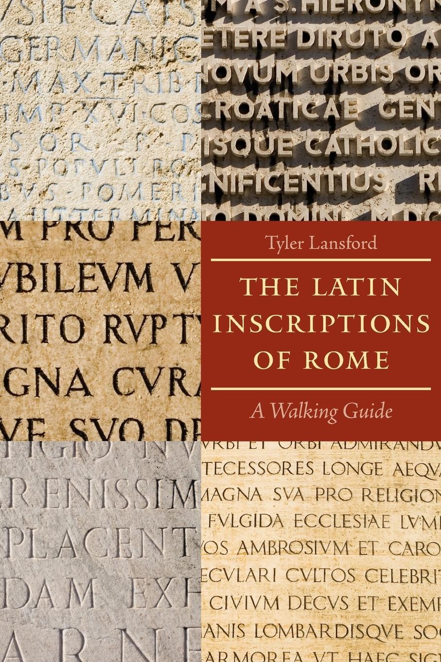 Cover: 9780801891502 | The Latin Inscriptions of Rome | A Walking Guide | Tyler Lansford
