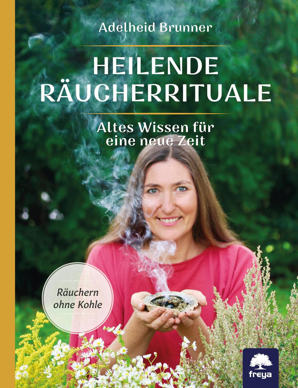 Cover: 9783990254370 | Heilende Räucherrituale | Altes Wissen für eine neue Zeit | Brunner