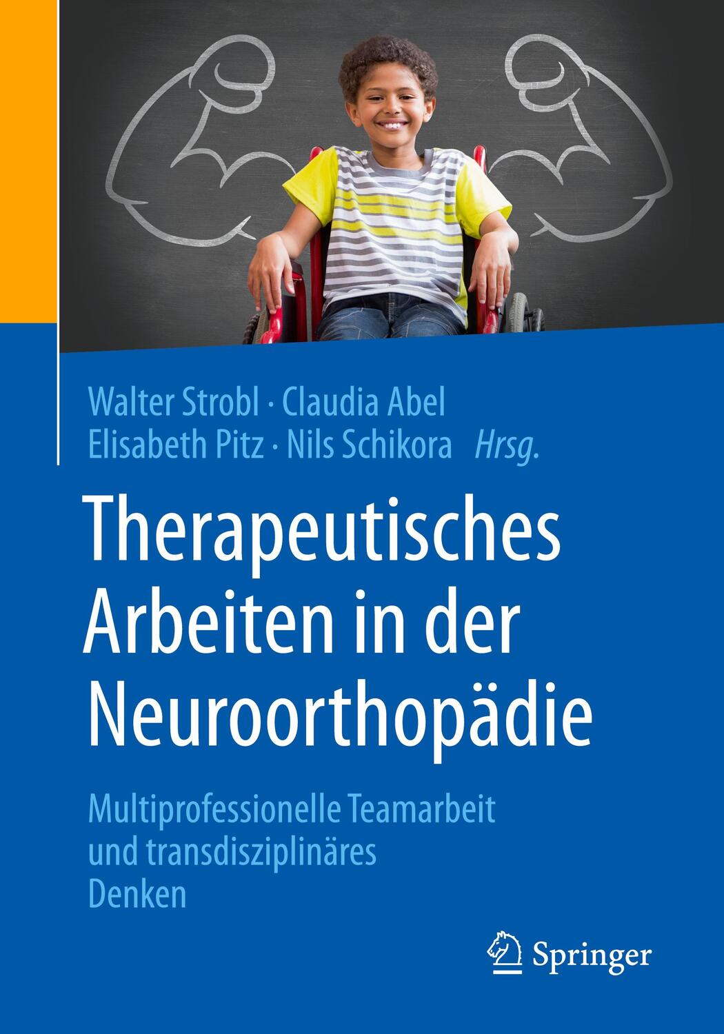 Cover: 9783662604922 | Therapeutisches Arbeiten in der Neuroorthopädie | Strobl (u. a.)