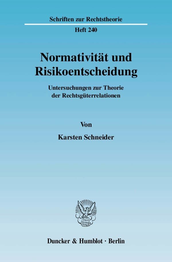 Cover: 9783428122950 | Normativität und Risikoentscheidung. | Karsten Schneider | Taschenbuch