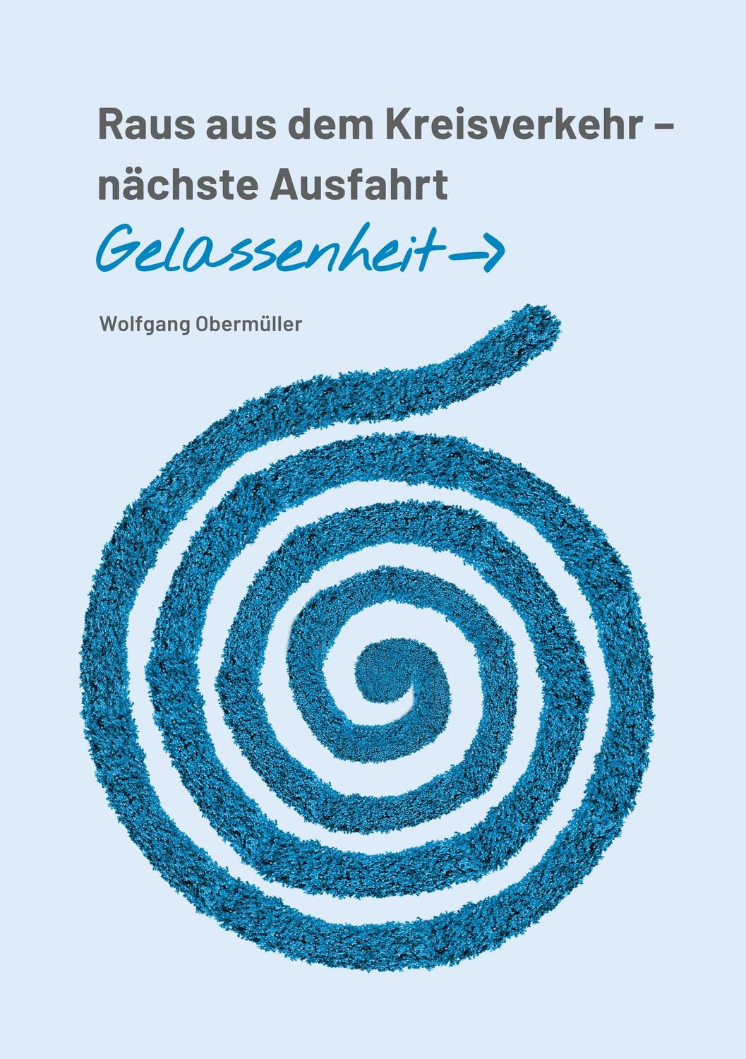 Cover: 9783734717451 | Raus aus dem Kreisverkehr - nächste Ausfahrt Gelassenheit | Obermüller