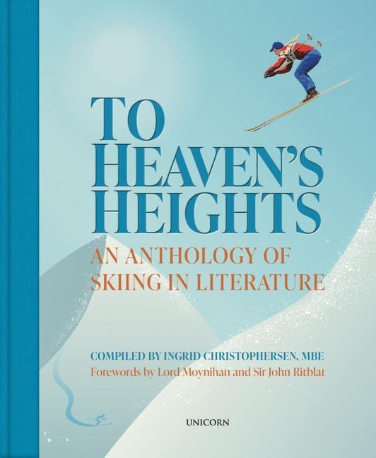 Cover: 9781913491765 | To Heaven's Heights | An Anthology of Skiing in Literature | Buch