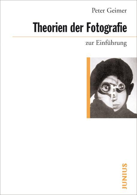 Cover: 9783885066668 | Theorien der Fotografie zur Einführung | Peter Geimer | Taschenbuch