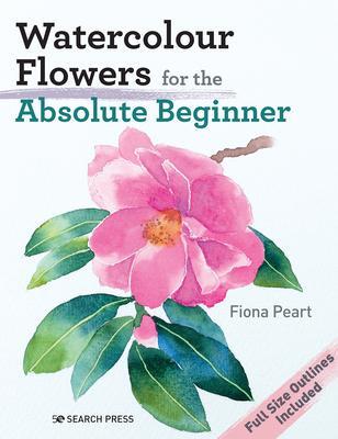 Cover: 9781800920149 | Watercolour Flowers for the Absolute Beginner | Fiona Peart | Buch
