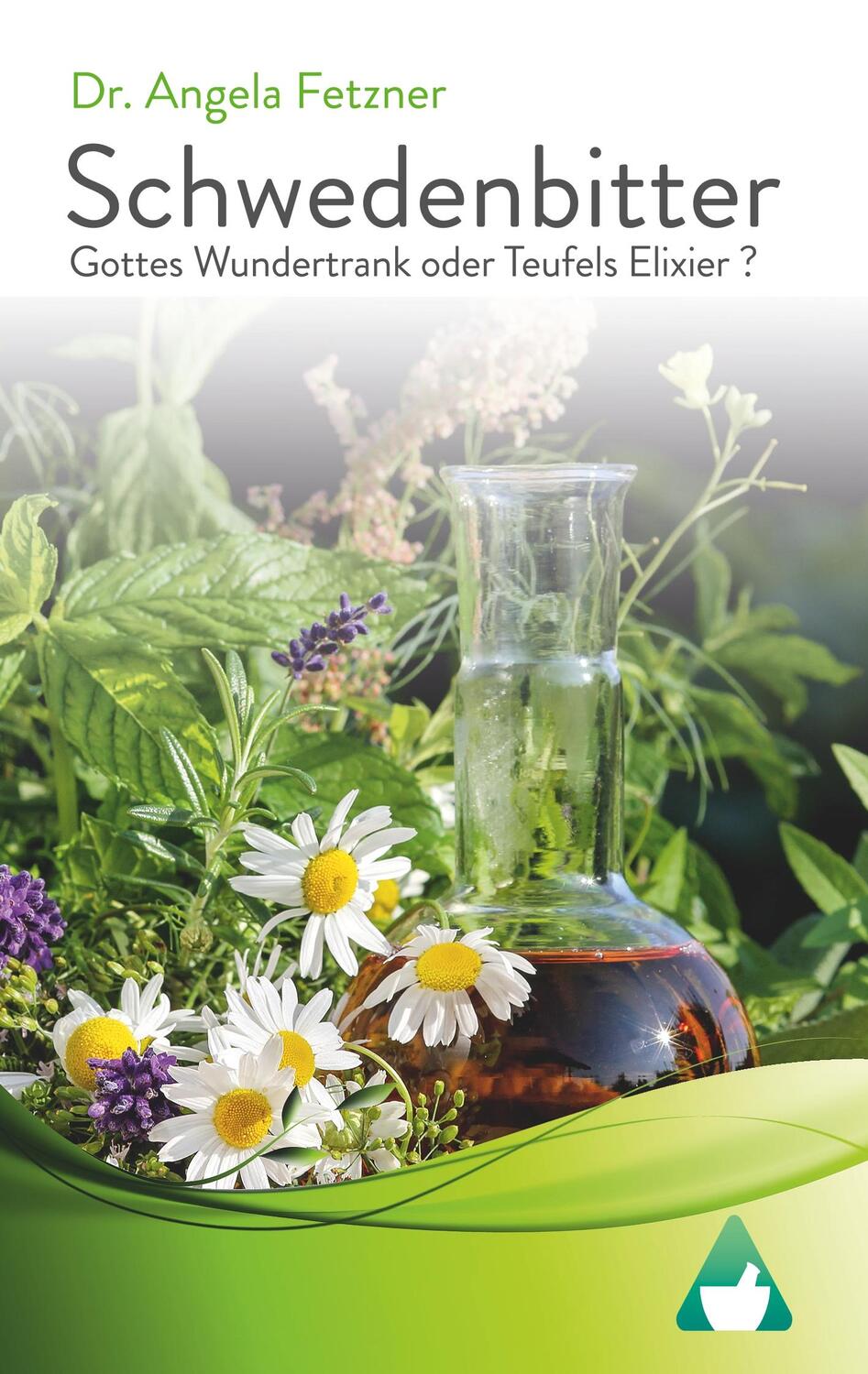 Cover: 9783738646894 | Schwedenbitter - Gottes Wundertrank oder Teufels Elixier? | Fetzner