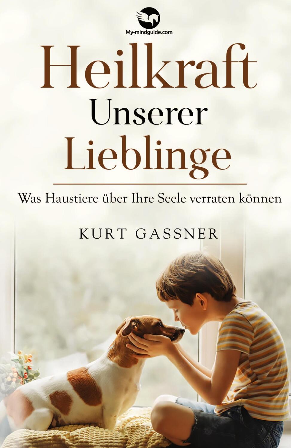 Cover: 9783949978869 | Heilkraft Unserer Lieblinge | Kurt Friedrich Gassner | Taschenbuch