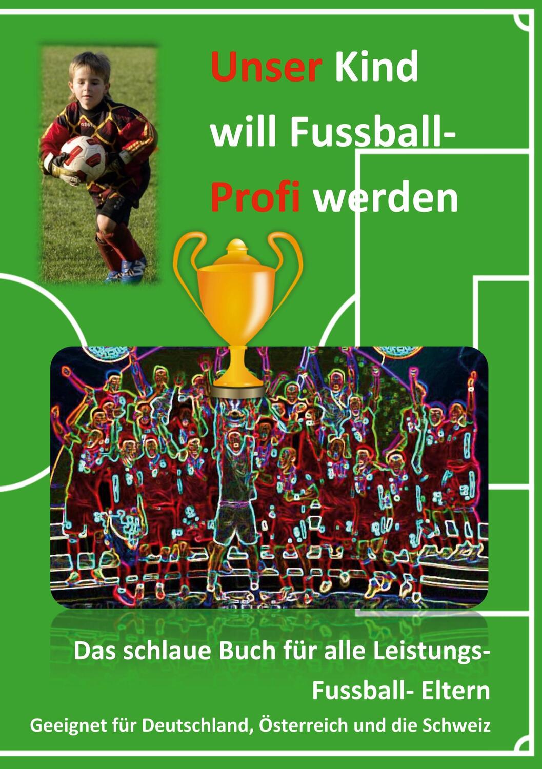 Cover: 9783757816629 | Unser Kind will Fussball-Profi werden | Firma FussballFuchs | Buch