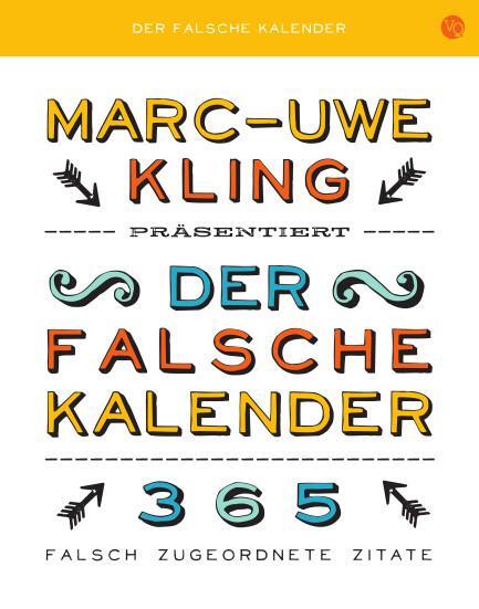 Cover: 9783863910181 | Der falsche Kalender | 365 falsch zugeordnete Zitate | Marc-Uwe Kling