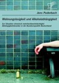 Cover: 9783836694575 | Wohnungslosigkeit und Alkoholabhängigkeit: Zur Situation chronisch...