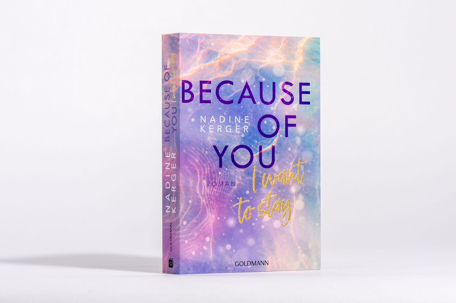 Bild: 9783442206698 | Because of You I Want to Stay | Roman | Nadine Kerger | Taschenbuch