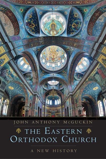 Cover: 9780300218763 | The Eastern Orthodox Church: A New History | John Anthony Mcguckin