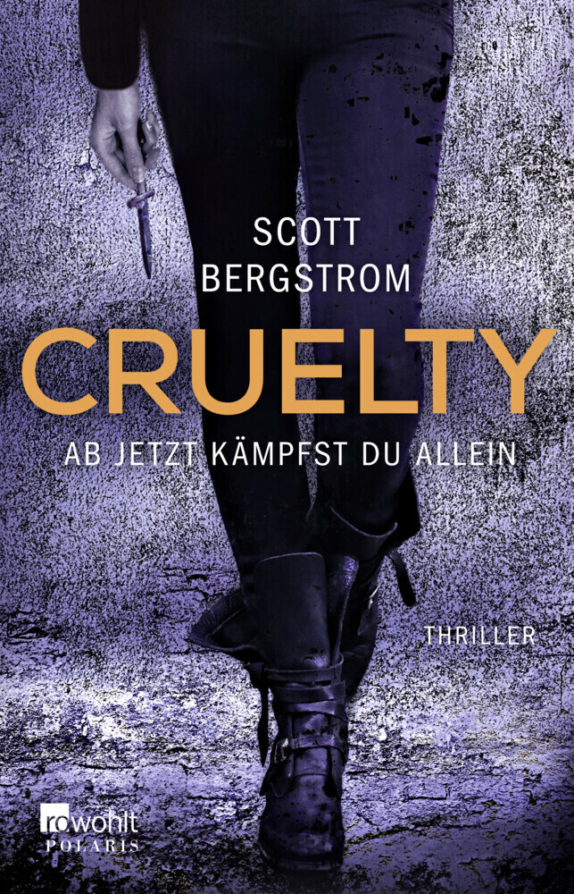 Cover: 9783499272660 | Cruelty: Ab jetzt kämpfst du allein | Thriller | Scott Bergstrom