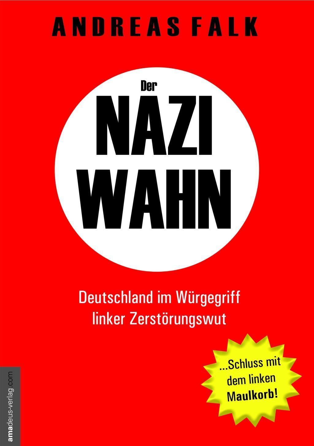 Cover: 9783938656341 | Der Naziwahn | Deutschland im Würgegriff linker Zerstörungswut | Falk