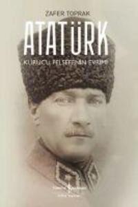 Cover: 9786257070881 | Atatürk Kurucu Felsefenin Evrimi | Zafer Toprak | Taschenbuch | 2020