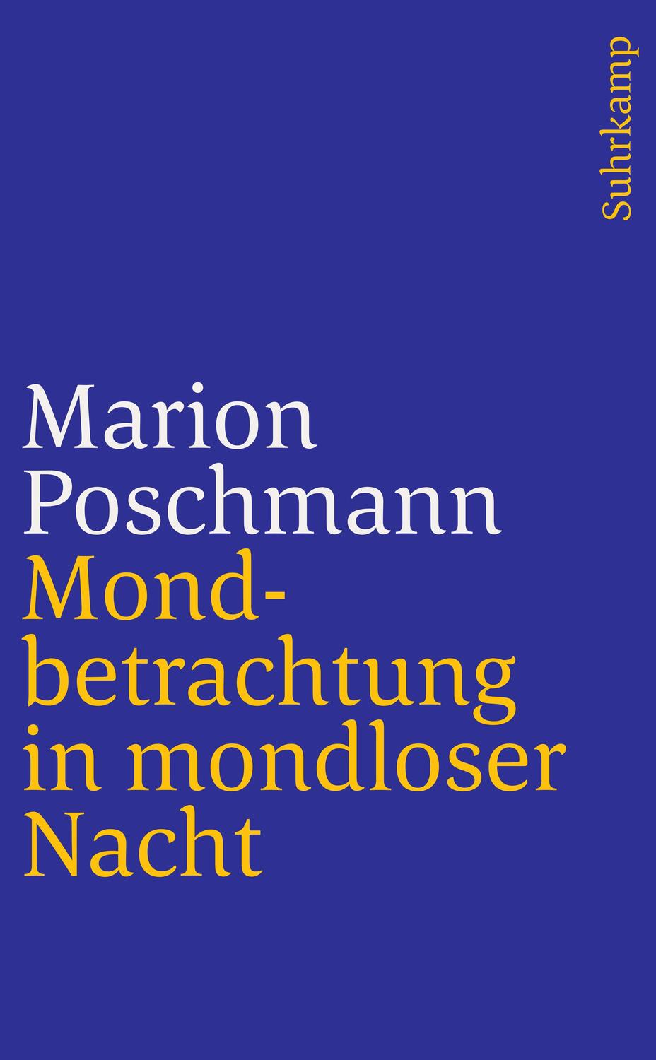 Cover: 9783518466667 | Mondbetrachtung in mondloser Nacht | Über Dichtung | Marion Poschmann
