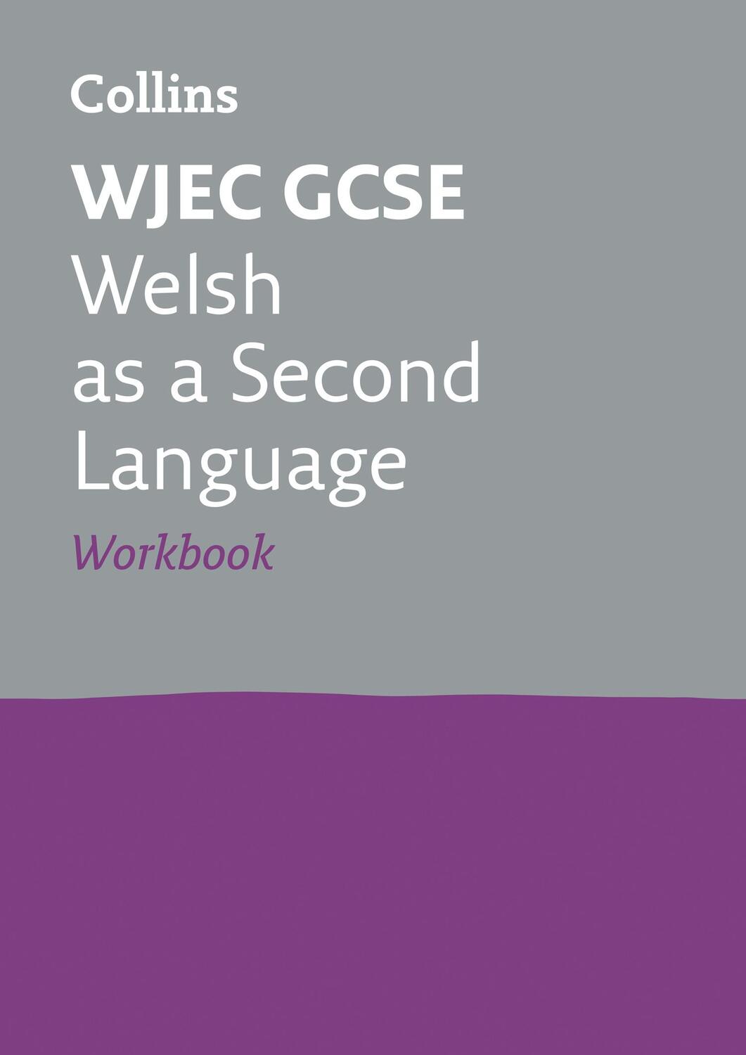 Cover: 9780008326944 | WJEC GCSE Welsh as a Second Language Workbook | Collins GCSE | Buch