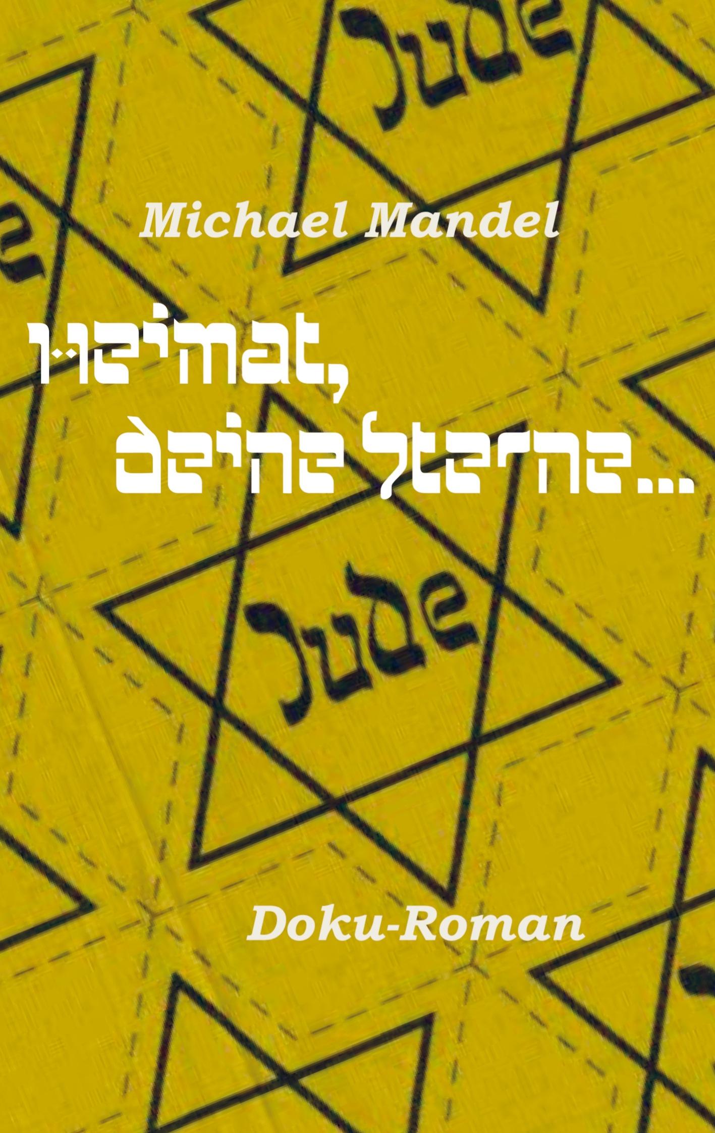 Cover: 9789403675015 | Heimat, deine Sterne ... | Doku-Roman | Michael Mandel | Taschenbuch