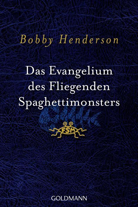 Cover: 9783442542628 | Das Evangelium des fliegenden Spaghettimonsters | Bobby Henderson