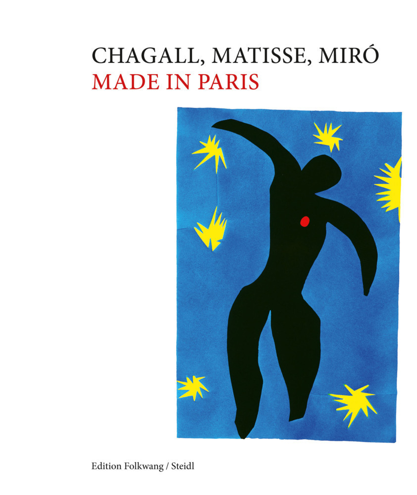 Cover: 9783969992876 | Chagall, Matisse, Miró. Made in Paris | Museum Folkwang | Buch | 2023