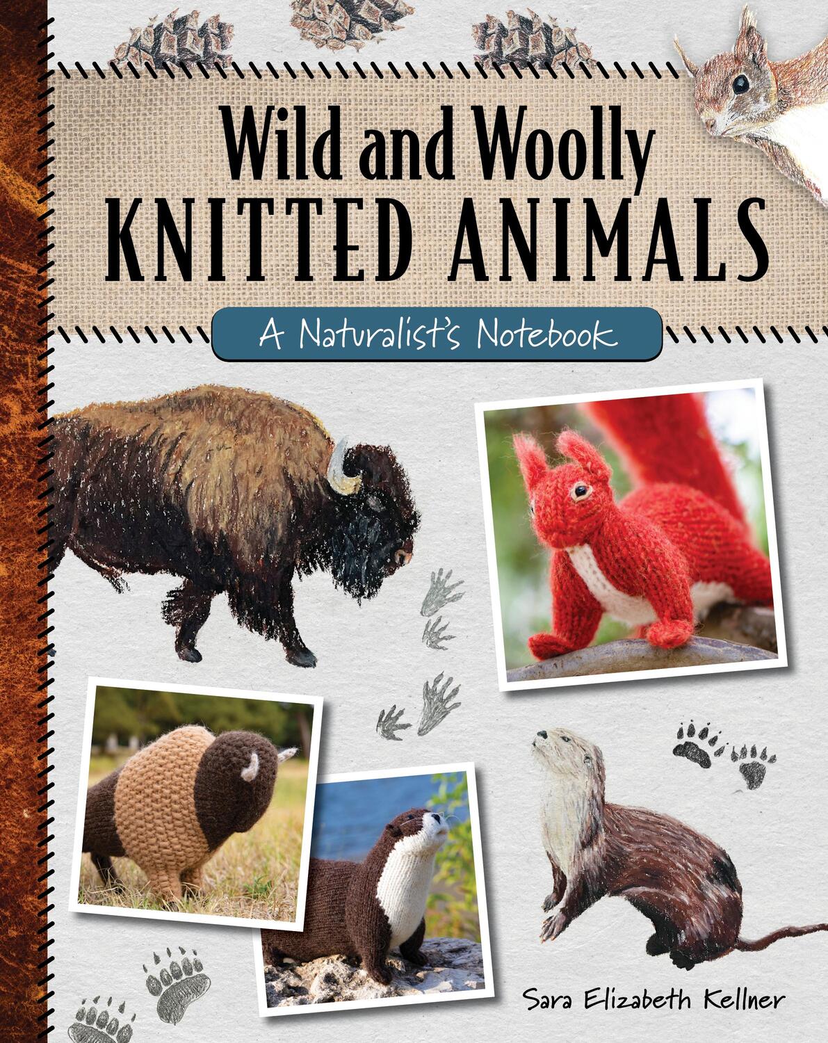 Cover: 9780811771061 | Wild and Woolly Knitted Animals | A Naturalist's Notebook | Kellner