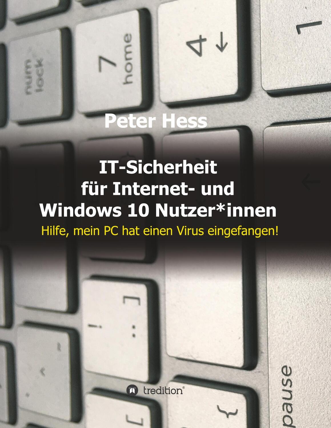 Cover: 9783347017993 | IT-Sicherheit für Internet- und Windows 10 Nutzer*innen | Peter Hess